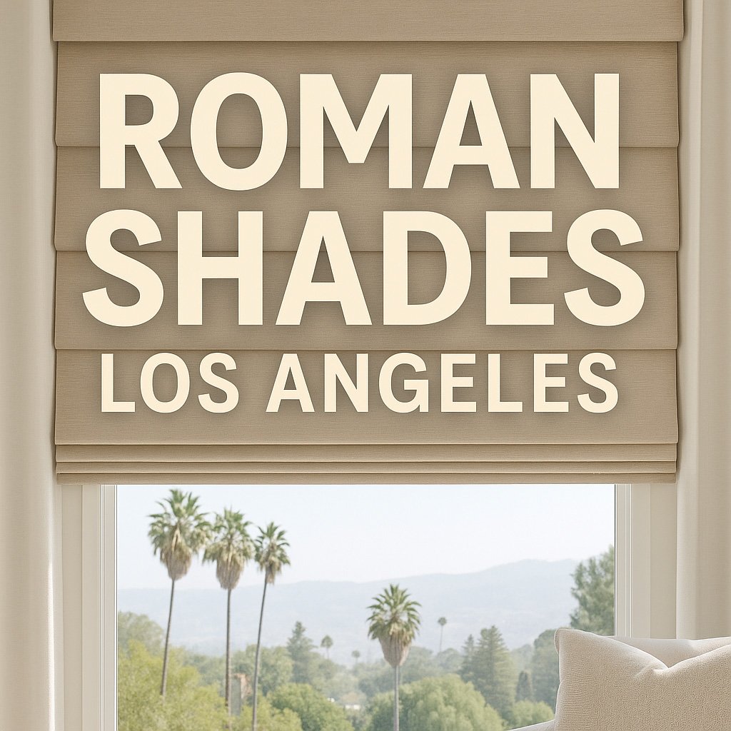 Roman shades in Los Angeles